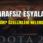 Dota 2 tarafsız eşyalar